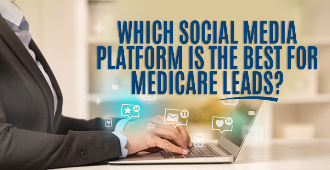 Which social media platform is the best for Medicare leads?