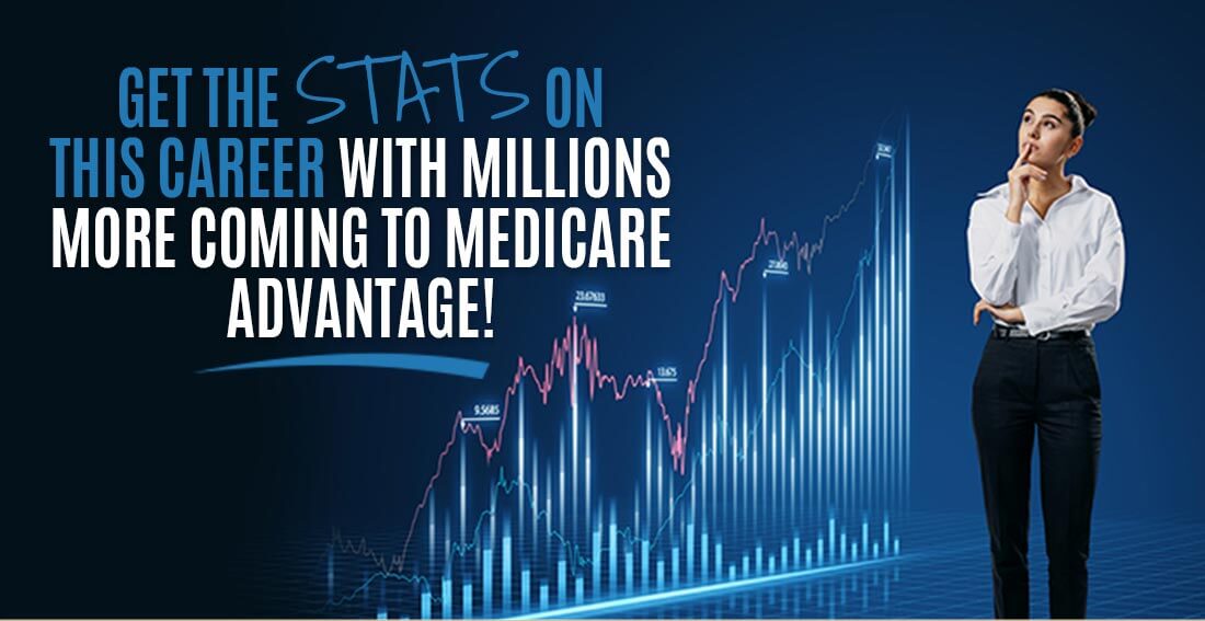 Get the Stats on This Career with Millions More Coming to Medicare Advantage!