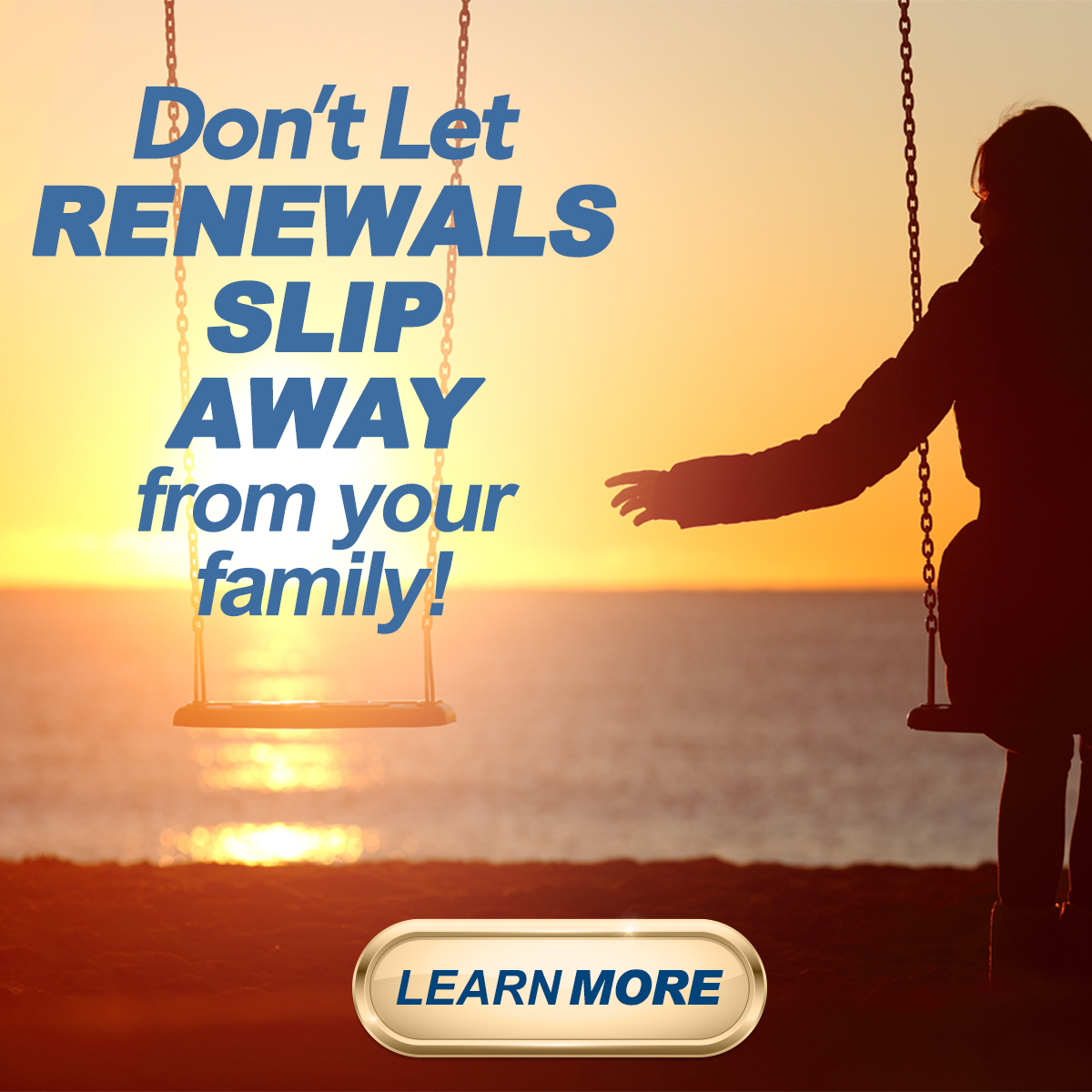 Can renewals provide for an agents family if they die?