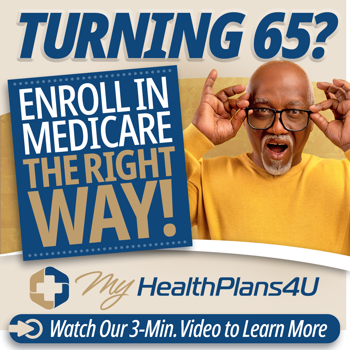 Turning 65? Enroll in Medicare the right way! Watch our three-minute video to learn more.