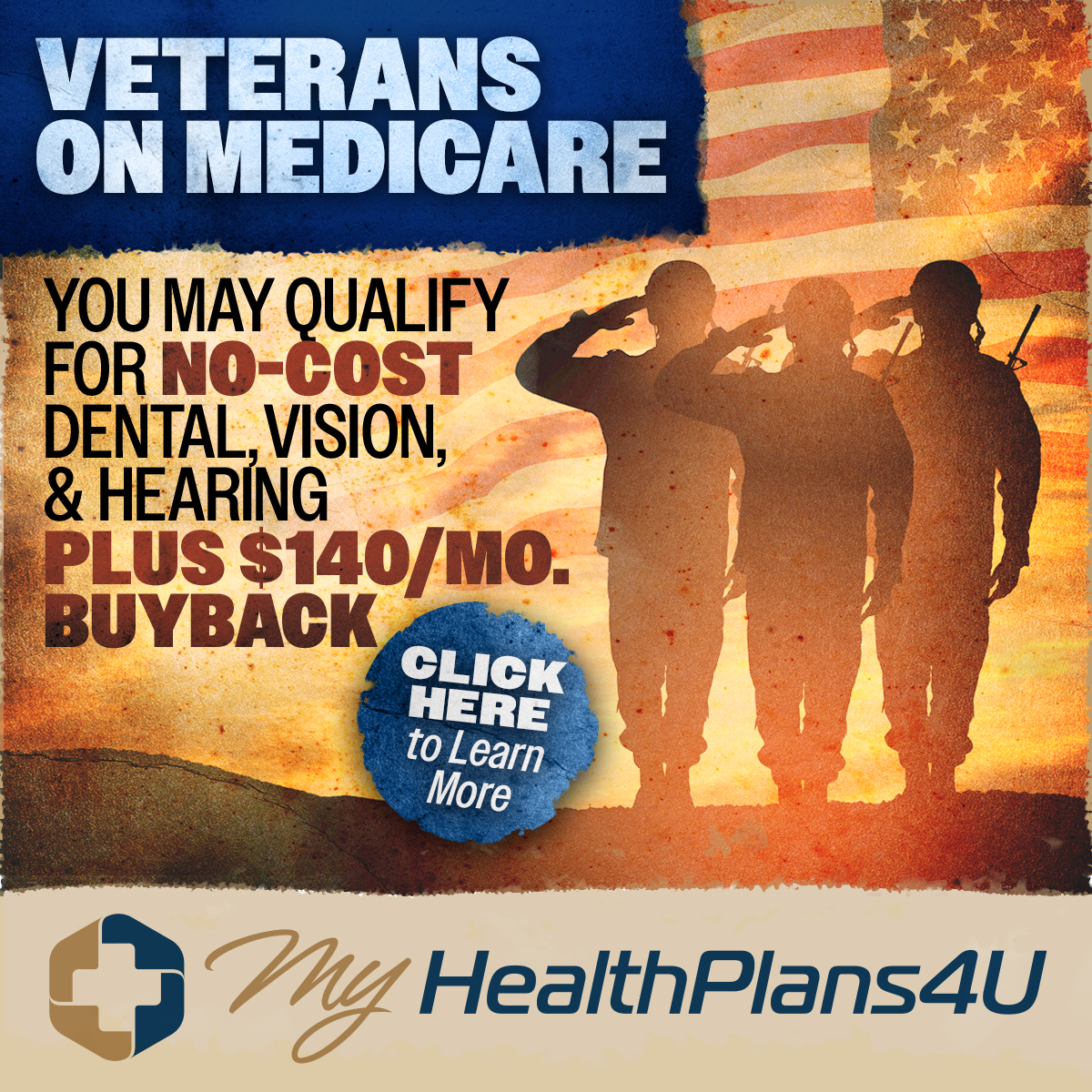 Military Veteran? 65+ on Medicare? You may qualify for no-cost dental, vision & hearing plus $140 per month buy back. Click here to learn more. My Health Plans 4 U.
