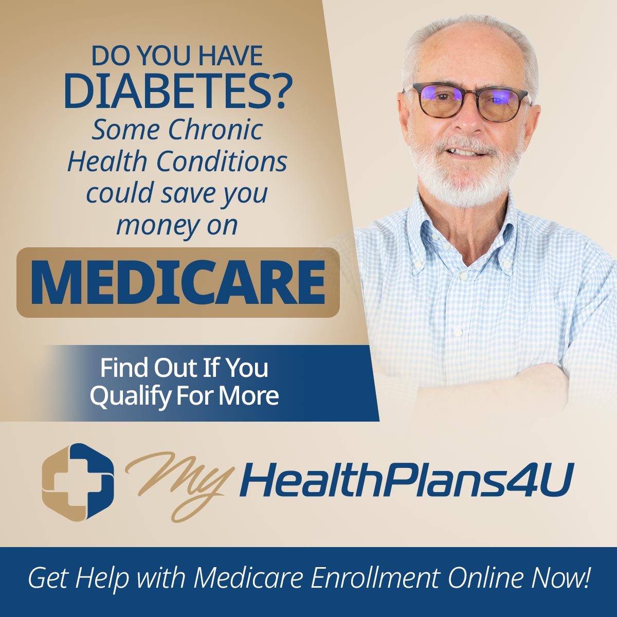 Do you have diabetes? You could save money on Medicare. Find out if you qualify for more. My Medicare Plans 4 U. Get help with Medicare online now!