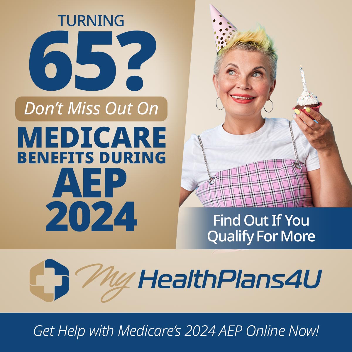 Turning 65? Don't miss out on Medicare benefits during AEP 2024. My Health Plans 4 U.