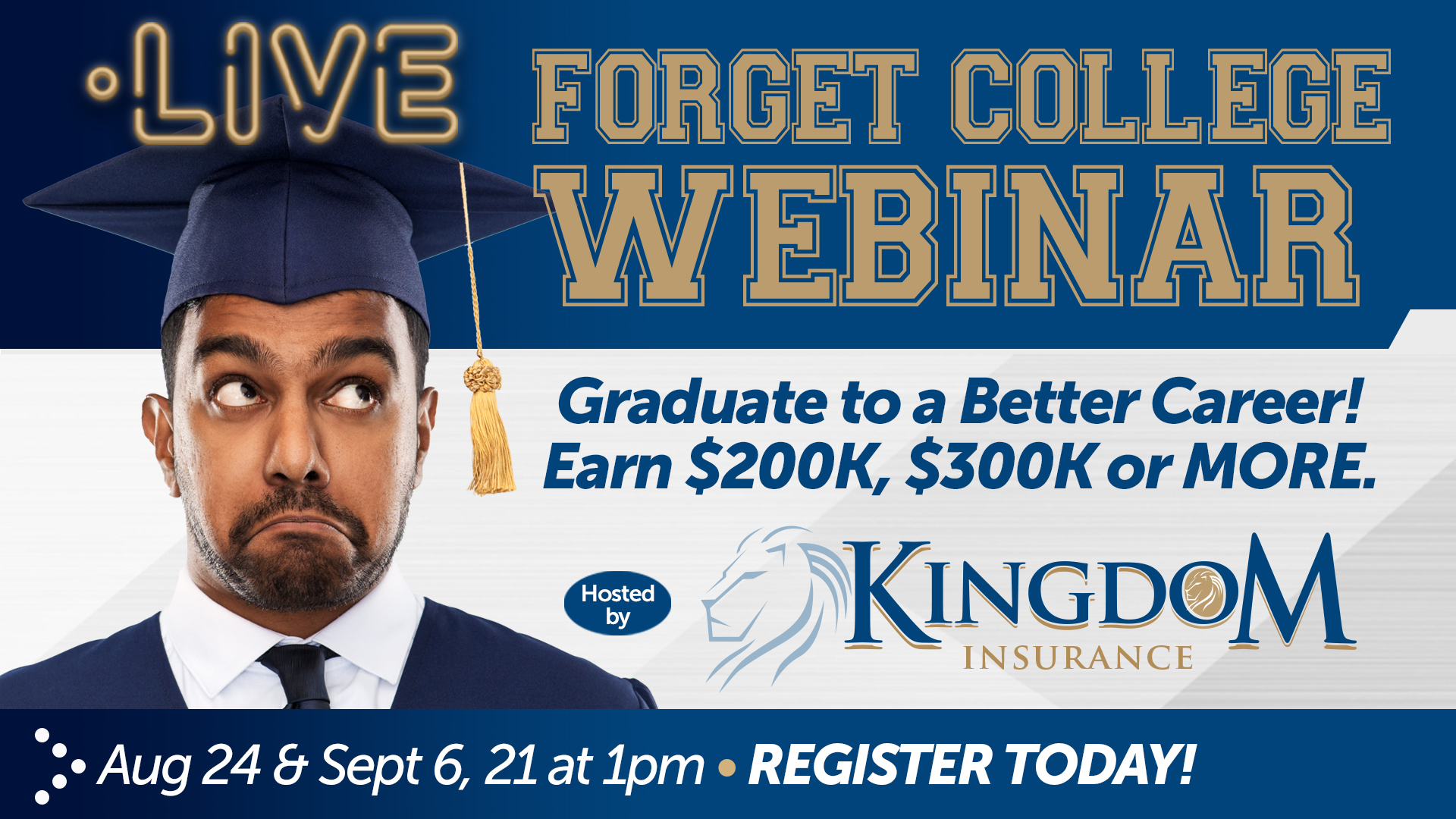 Forget College Webinar (Earn $100K, $200K, $300K or MORE) with Kingdom Insurance